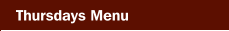 Thursdays Menu