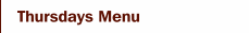 Thursdays Menu